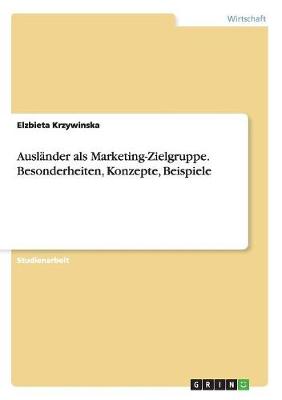 Auslander ALS Marketing-Zielgruppe. Besonderheiten, Konzepte, Beispiele (Paperback)
