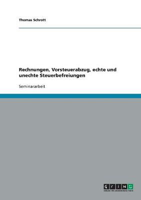 Rechnungen, Vorsteuerabzug, Echte Und Unechte Steuerbefreiungen (Paperback)