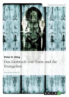 Das Grabtuch Von Turin Und Die Evangelien (Paperback)