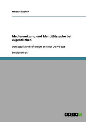 Mediennutzung Und Identitatssuche Bei Jugendlichen (Paperback)