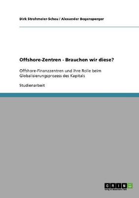 Offshore-Zentren - Brauchen Wir Diese? (Paperback)