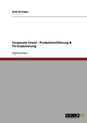 Corporate Event - Produkteinf hrung & Tv-Inszenierung (Paperback)
