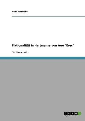 Fiktionalitat in Hartmanns Von Aue "erec" (Paperback)