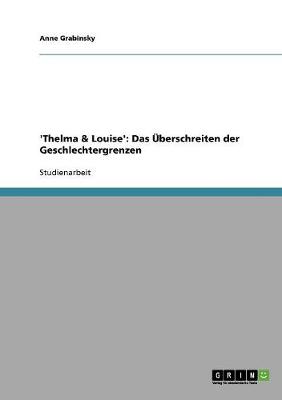 'Thelma & Louise': Das Uberschreiten Der Geschlechtergrenzen (Paperback)