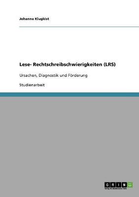 Lese- Rechtschreibschwierigkeiten (Lrs). Ursachen, Diagnostik Und Forderung (Paperback)