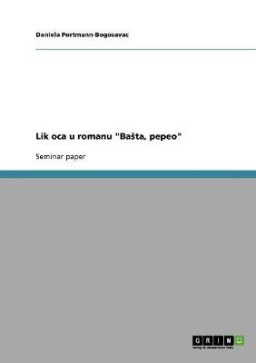 Lik Oca U Romanu "basta, Pepeo" (Paperback)