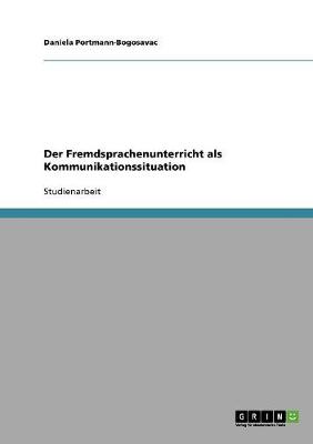 Der Fremdsprachenunterricht ALS Kommunikationssituation (Paperback)