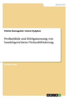 Profitabilitat Und Erfolgsmessung Von Handelsgerichteter Verkaufsforderung (Paperback)