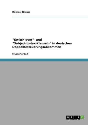 Switch-Over- Und Subject-To-Tax-Klauseln in Deutschen Doppelbesteuerungsabkommen (Paperback)