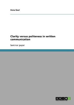 Clarity Versus Politeness in Written Communication (Paperback)