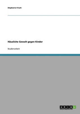Hausliche Gewalt Gegen Kinder (Paperback)