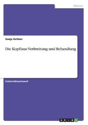 Die Kopflaus: Verbreitung Und Behandlung (Paperback)