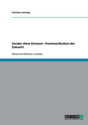Sender Ohne Grenzen - Kommunikation Der Zukunft (Paperback)
