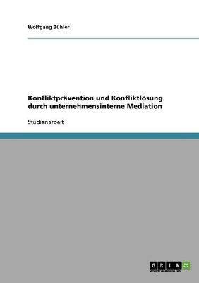 Konfliktpravention Und Konfliktlosung Durch Unternehmensinterne Mediation (Paperback)