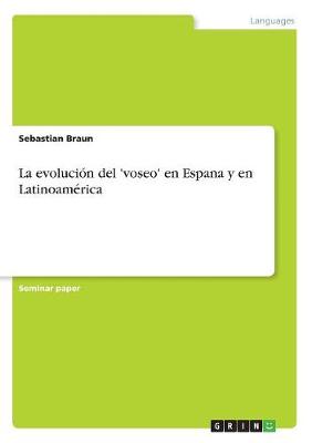 La Evolucion del 'Voseo' En Espana y En Latinoamerica (Paperback)