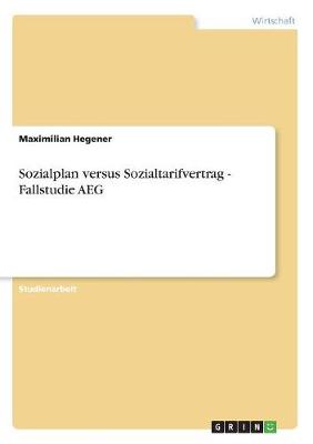 Sozialplan Versus Sozialtarifvertrag: Fallstudie Aeg (Paperback)