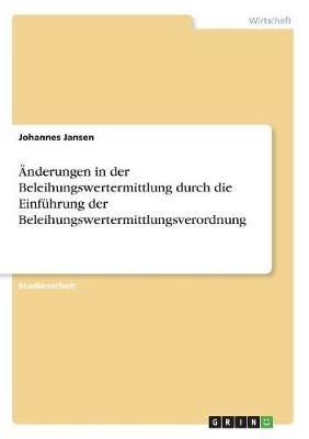 Anderungen in Der Beleihungswertermittlung Durch Die Einfuhrung Der Beleihungswertermittlungsverordnung (Paperback)