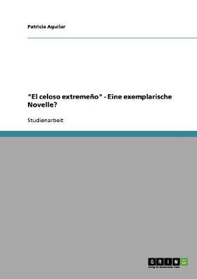 El Celoso Extreme o - Eine Exemplarische Novelle? (Paperback)
