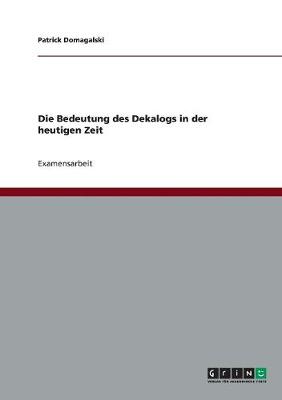 Die Bedeutung Des Dekalogs in Der Heutigen Zeit (Paperback)