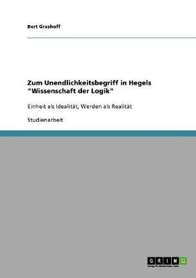 Zum Unendlichkeitsbegriff in Hegels "Wissenschaft Der Logik" (Paperback)