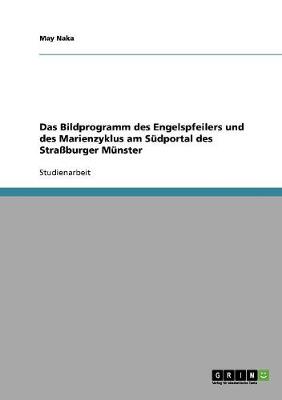 Das Bildprogramm Des Engelspfeilers Und Des Marienzyklus Am Sudportal Des Straburger Munster (Paperback)
