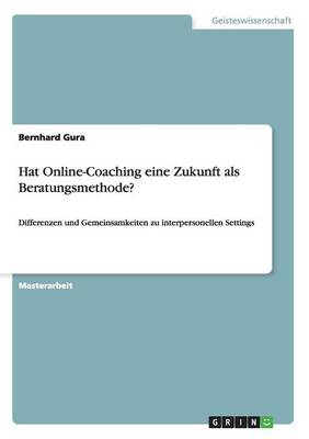 Hat Online-Coaching Eine Zukunft ALS Beratungsmethode? (Paperback)