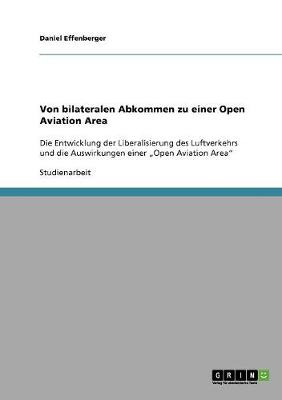 Von Bilateralen Abkommen Zu Einer Open Aviation Area (Paperback)