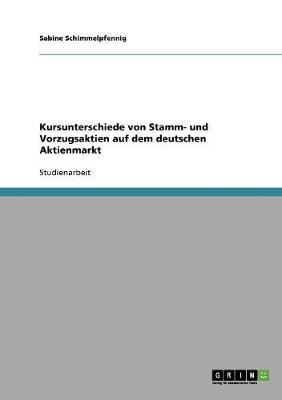 Kursunterschiede Von Stamm- Und Vorzugsaktien Auf Dem Deutschen Aktienmarkt (Paperback)