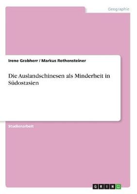 Die Auslandschinesen ALS Minderheit in Sudostasien (Paperback)