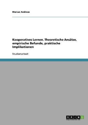 Kooperatives Lernen. Theoretische Ansatze, Empirische Befunde, Praktische Implikationen (Paperback)