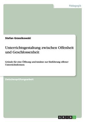Unterrichtsgestaltung Zwischen Offenheit Und Geschlossenheit (Paperback)