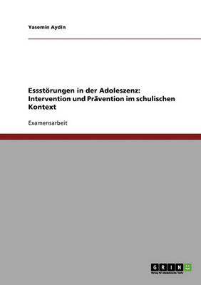 Essstorungen in Der Adoleszenz. Intervention Und Pravention Im Schulischen Kontext (Paperback)