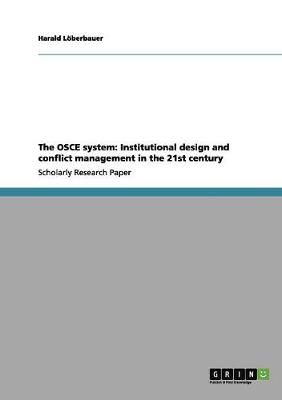 The OSCE System: Institutional Design and Conflict Management in the 21st Century (Paperback)