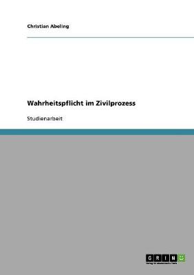 Wahrheitspflicht Im Zivilprozess (Paperback)