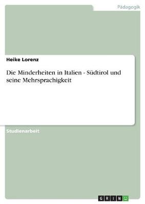 Die Minderheiten in Italien - Sudtirol Und Seine Mehrsprachigkeit (Paperback)