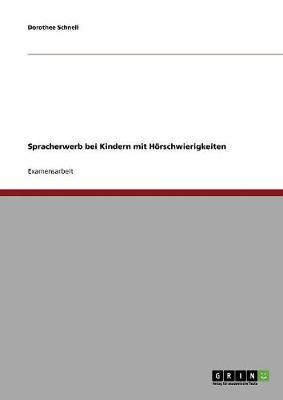 Spracherwerb Bei Kindern Mit Horschwierigkeiten (Paperback)