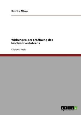 Wirkungen Der Eroffnung Des Insolvenzverfahrens (Paperback)