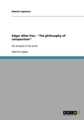 Edgar Allen Poe - The Philosophy of Composition (Paperback)