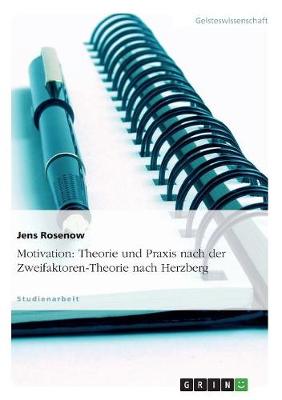 Motivation: Theorie Und Praxis Nach Der Zweifaktoren-Theorie Nach Herzberg (Paperback)