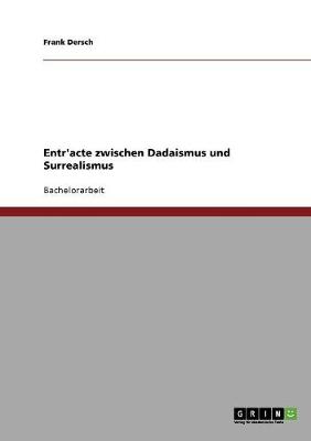 Entr'acte Zwischen Dadaismus Und Surrealismus (Paperback)