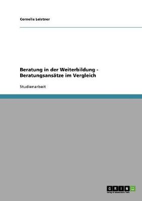 Beratung in Der Weiterbildung. Beratungsansatze Im Vergleich (Paperback)