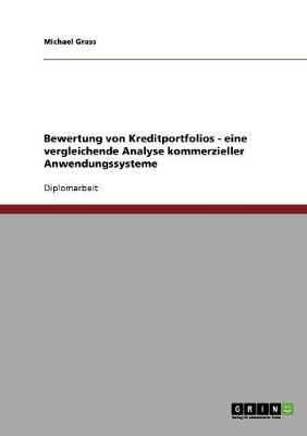 Bewertung Von Kreditportfolios - Eine Vergleichende Analyse Kommerzieller Anwendungssysteme (Paperback)