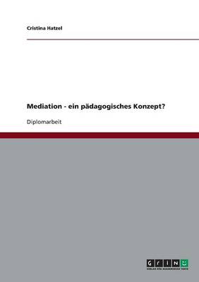 Mediation - Ein Padagogisches Konzept? (Paperback)