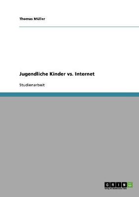 Jugendliche Kinder vs. Internet (Paperback)