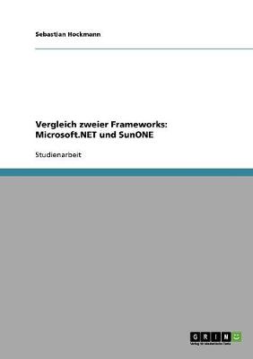 Vergleich Zweier Frameworks: Microsoft.Net Und Sunone (Paperback)
