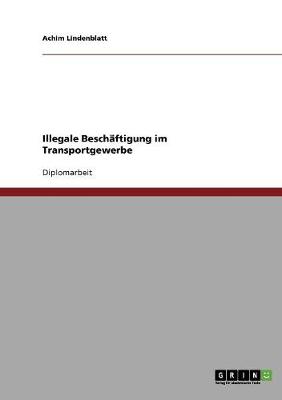 Illegale Beschaftigung Im Transportgewerbe (Paperback)