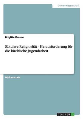 Sakulare Religiositat - Herausforderung Fur Die Kirchliche Jugendarbeit (Paperback)
