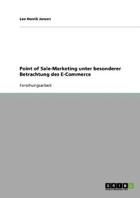 Point of Sale-Marketing Unter Besonderer Betrachtung Des E-Commerce (Paperback)