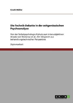 Die Technik-Debatte in Der Zeitgenossischen Psychoanalyse (Paperback)