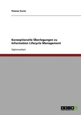 Information Lifecycle Management. Konzeptionelle Uberlegungen (Paperback)